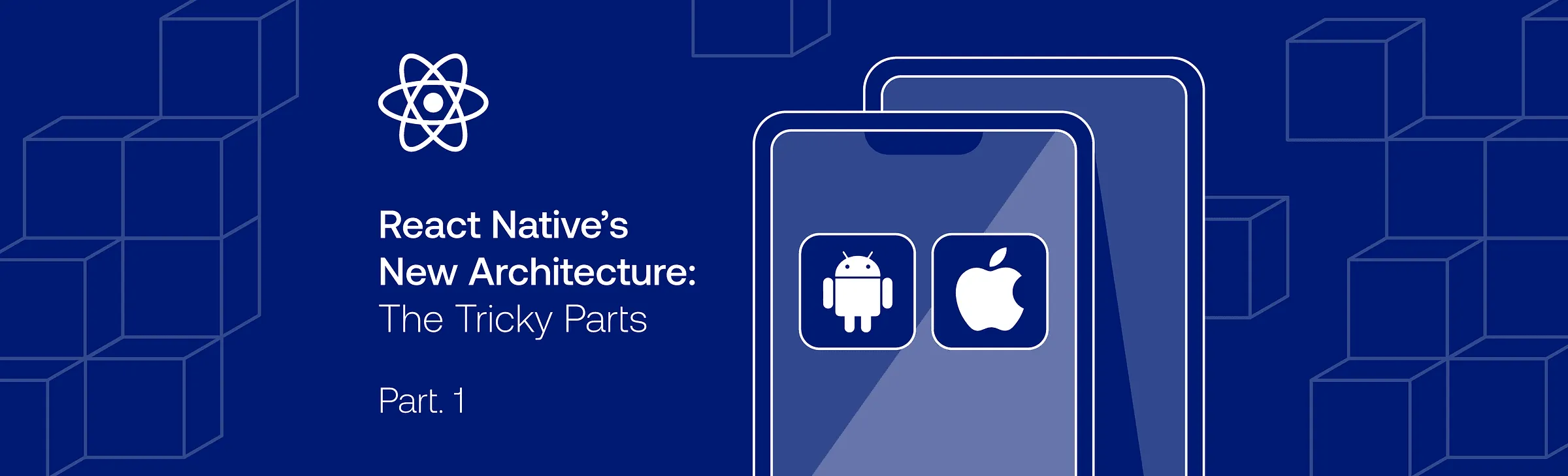 React Native's New Architecture Part 1 cover with Android and Apple icons on a phone