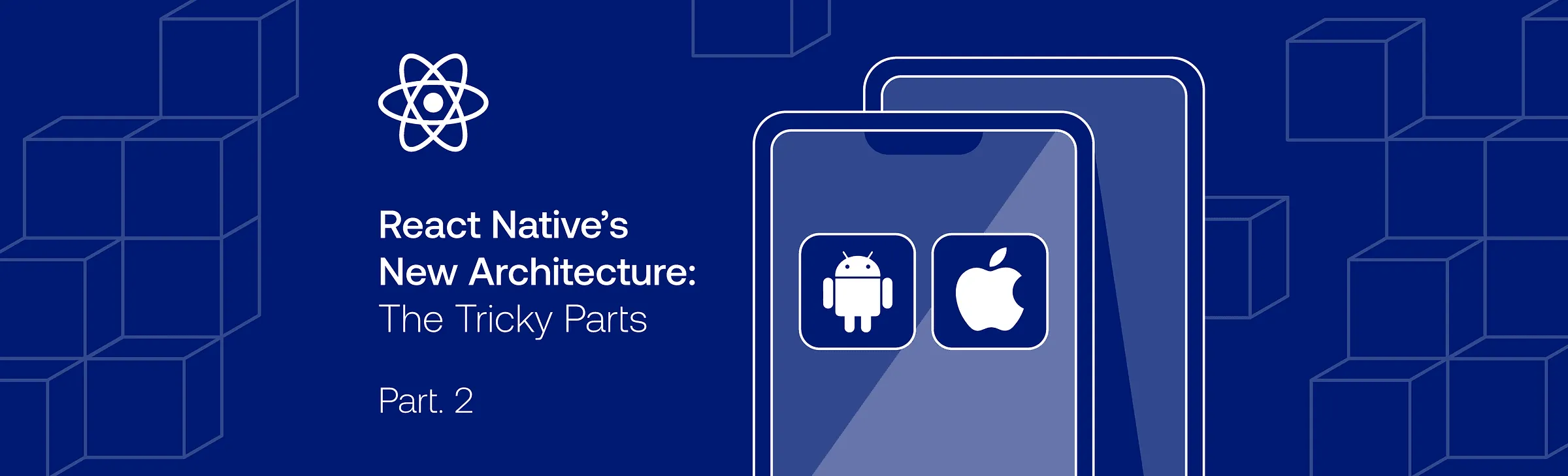 React Native's New Architecture Part 2 cover with Android and Apple icons on a phone